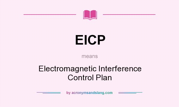 What does EICP mean? It stands for Electromagnetic Interference Control Plan
