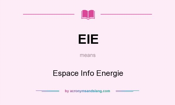 What does EIE mean? It stands for Espace Info Energie