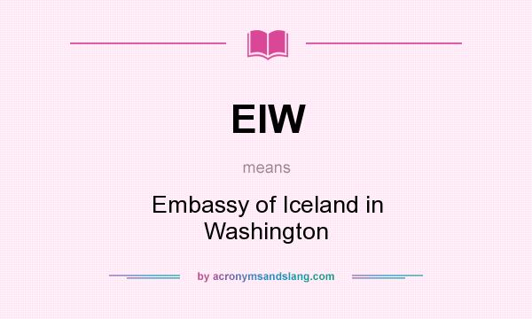 What does EIW mean? It stands for Embassy of Iceland in Washington