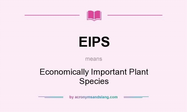 What does EIPS mean? It stands for Economically Important Plant Species