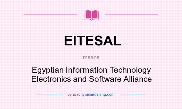 What does EITESAL mean? It stands for Egyptian Information Technology Electronics and Software Alliance