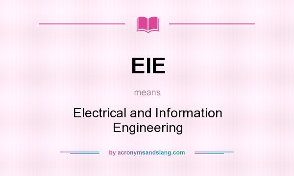 What does EIE mean? It stands for Electrical and Information Engineering