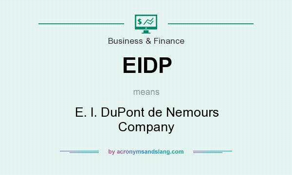 What does EIDP mean? It stands for E. I. DuPont de Nemours Company