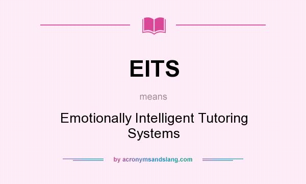 What does EITS mean? It stands for Emotionally Intelligent Tutoring Systems