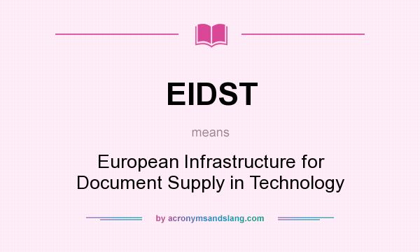 What does EIDST mean? It stands for European Infrastructure for Document Supply in Technology