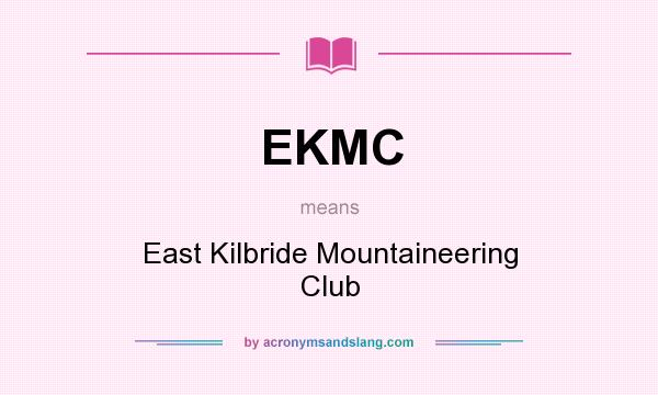 What does EKMC mean? It stands for East Kilbride Mountaineering Club