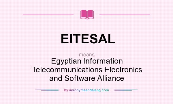 What does EITESAL mean? It stands for Egyptian Information Telecommunications Electronics and Software Alliance