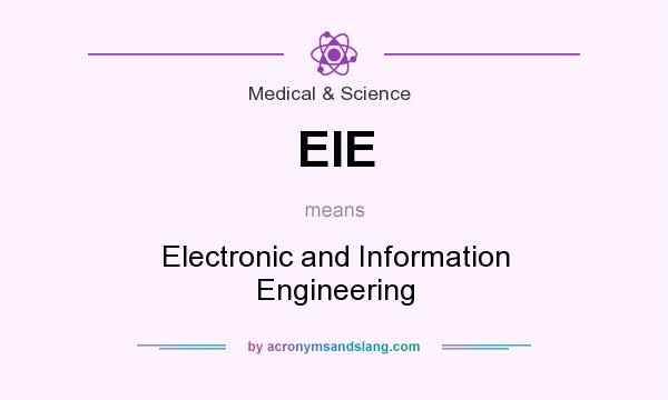 What does EIE mean? It stands for Electronic and Information Engineering