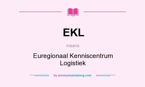 What does EKL mean? It stands for Euregionaal Kenniscentrum Logistiek