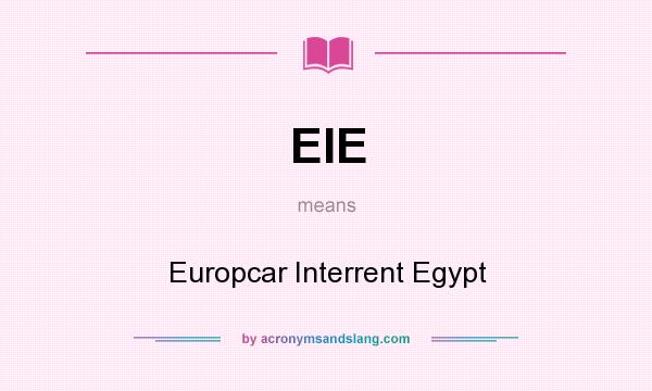 What does EIE mean? It stands for Europcar Interrent Egypt
