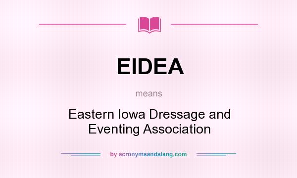 What does EIDEA mean? It stands for Eastern Iowa Dressage and Eventing Association