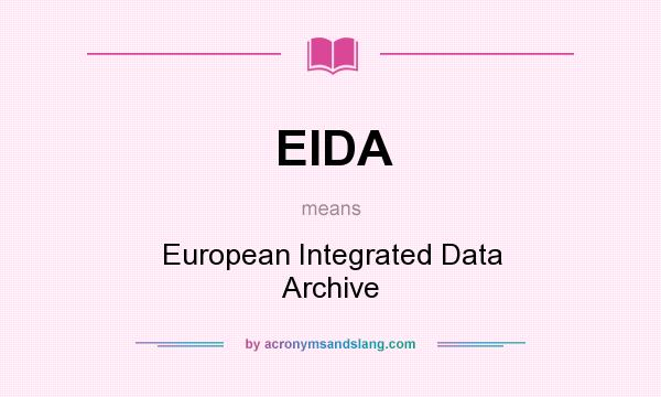 What does EIDA mean? It stands for European Integrated Data Archive