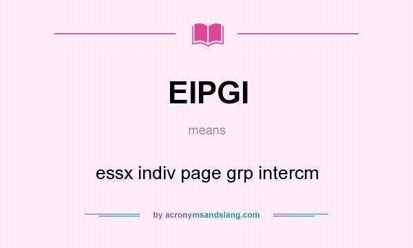 What does EIPGI mean? It stands for essx indiv page grp intercm