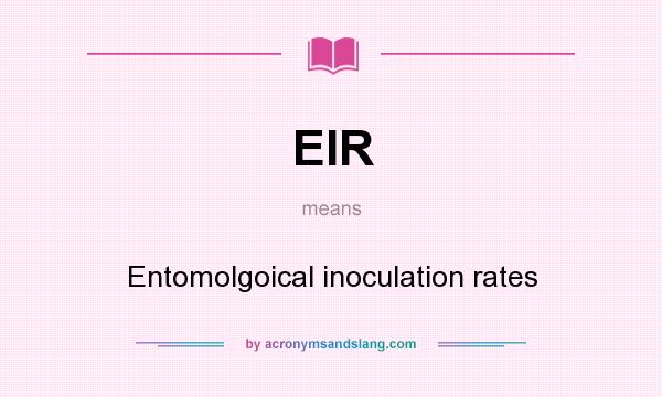 What does EIR mean? It stands for Entomolgoical inoculation rates