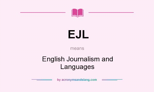 What does EJL mean? It stands for English Journalism and Languages