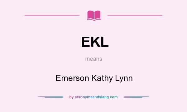 What does EKL mean? It stands for Emerson Kathy Lynn