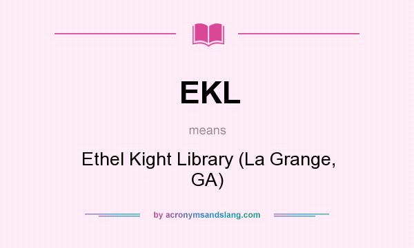 What does EKL mean? It stands for Ethel Kight Library (La Grange, GA)