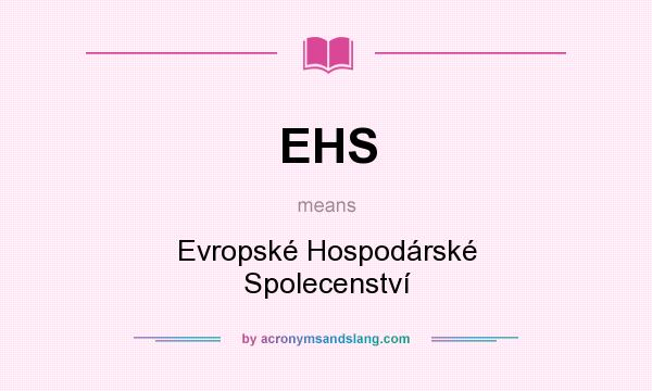 What does EHS mean? It stands for Evropské Hospodárské Spolecenství