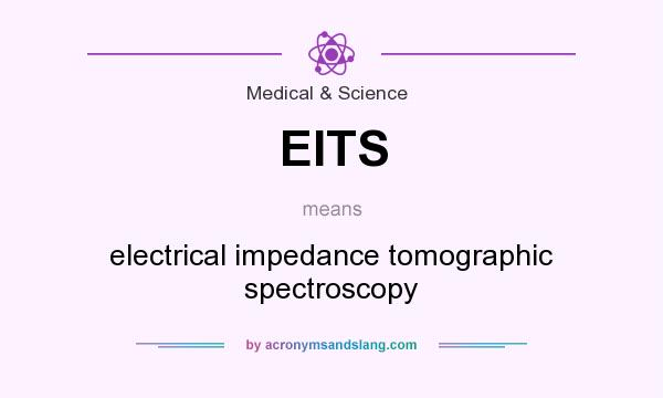 What does EITS mean? It stands for electrical impedance tomographic spectroscopy