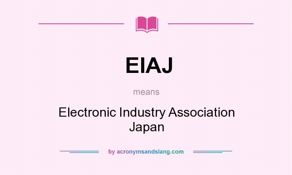 What does EIAJ mean? It stands for Electronic Industry Association Japan