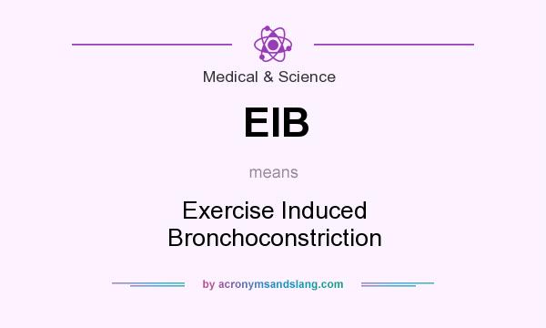 What does EIB mean? It stands for Exercise Induced Bronchoconstriction