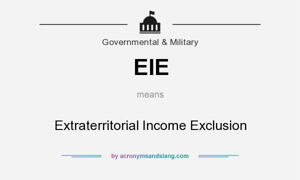 What does EIE mean? It stands for Extraterritorial Income Exclusion