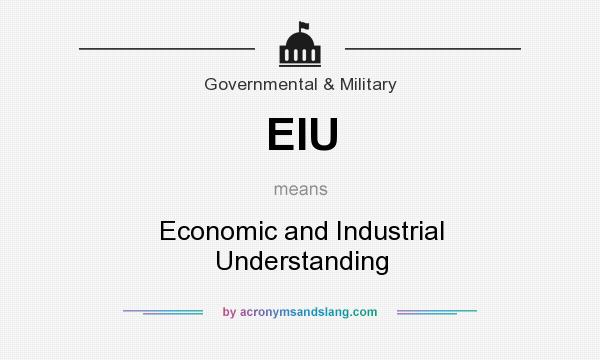 What does EIU mean? It stands for Economic and Industrial Understanding