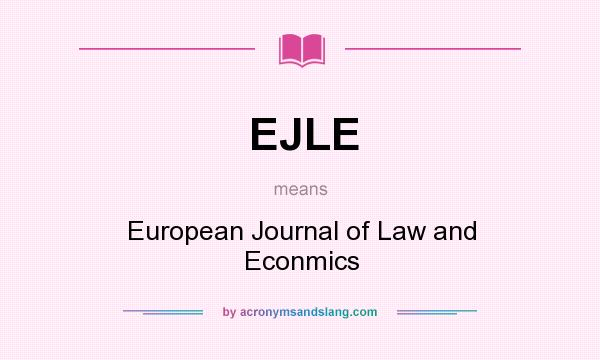 What does EJLE mean? It stands for European Journal of Law and Econmics