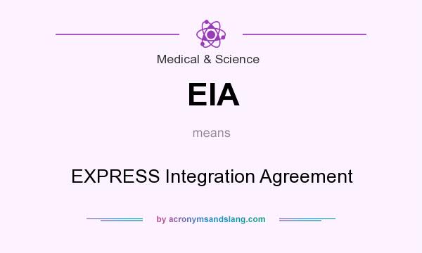 What does EIA mean? It stands for EXPRESS Integration Agreement