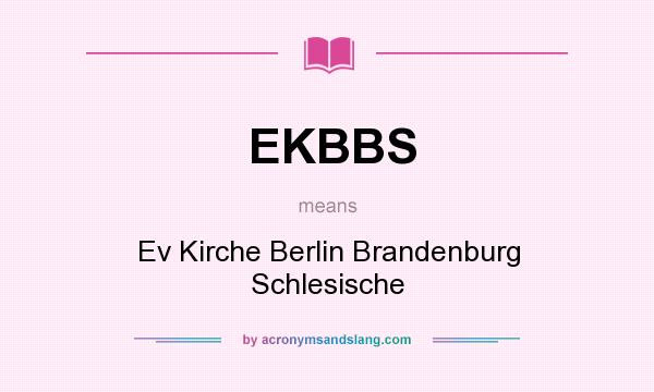What does EKBBS mean? It stands for Ev Kirche Berlin Brandenburg Schlesische