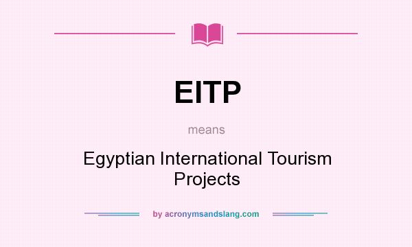 What does EITP mean? It stands for Egyptian International Tourism Projects