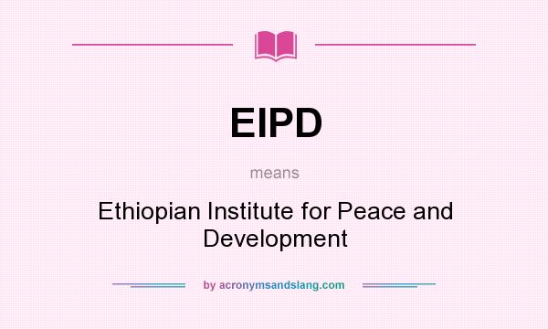What does EIPD mean? It stands for Ethiopian Institute for Peace and Development