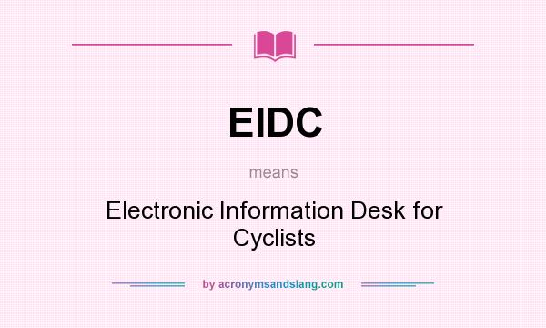 What does EIDC mean? It stands for Electronic Information Desk for Cyclists