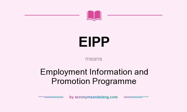 What does EIPP mean? It stands for Employment Information and Promotion Programme