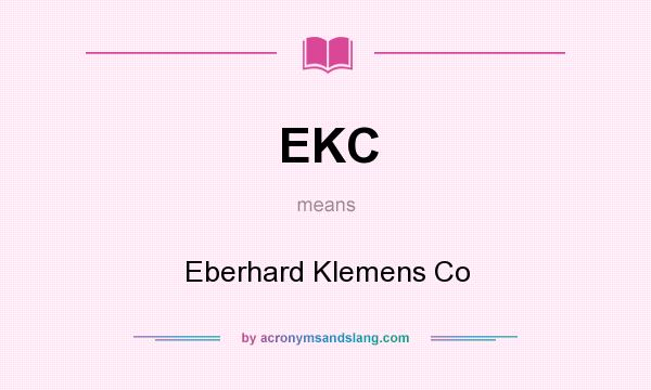 What does EKC mean? It stands for Eberhard Klemens Co