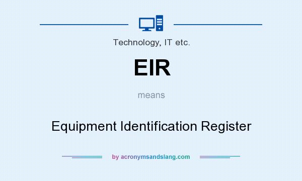 What does EIR mean? It stands for Equipment Identification Register