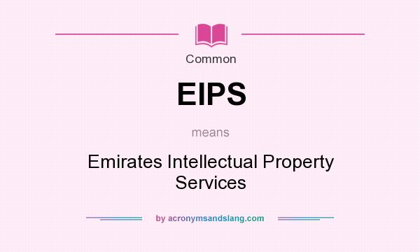 What does EIPS mean? It stands for Emirates Intellectual Property Services