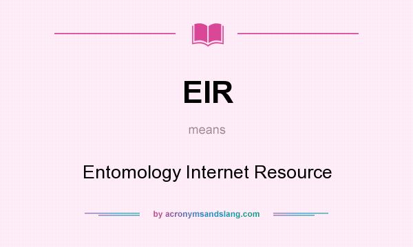 What does EIR mean? It stands for Entomology Internet Resource
