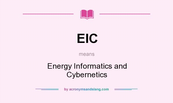 What does EIC mean? It stands for Energy Informatics and Cybernetics