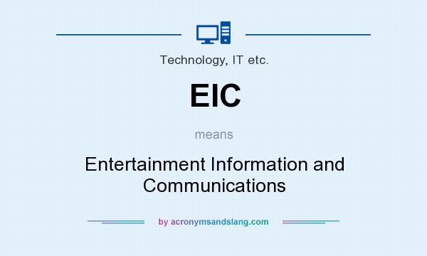 What does EIC mean? It stands for Entertainment Information and Communications