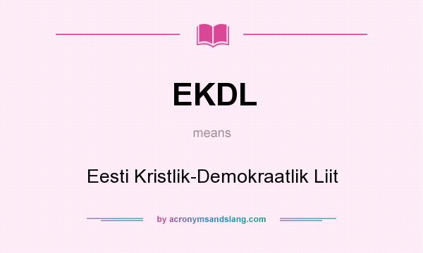 What does EKDL mean? It stands for Eesti Kristlik-Demokraatlik Liit
