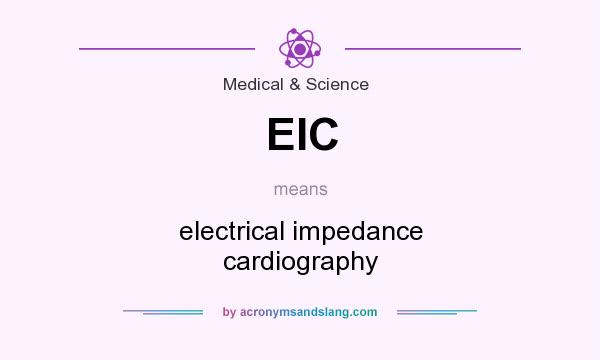 What does EIC mean? It stands for electrical impedance cardiography