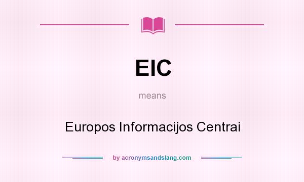 What does EIC mean? It stands for Europos Informacijos Centrai