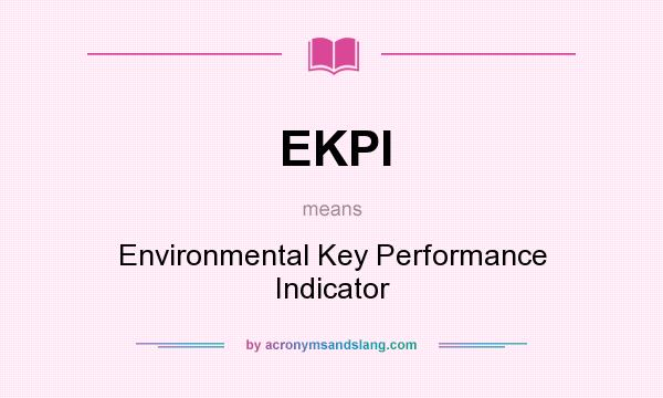 What does EKPI mean? It stands for Environmental Key Performance Indicator