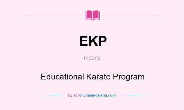 What does EKP mean? It stands for Educational Karate Program