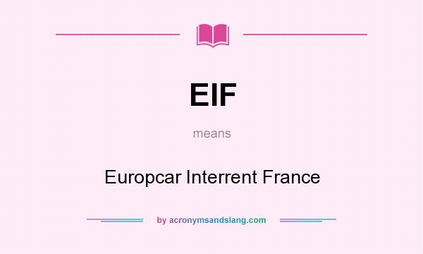 What does EIF mean? It stands for Europcar Interrent France