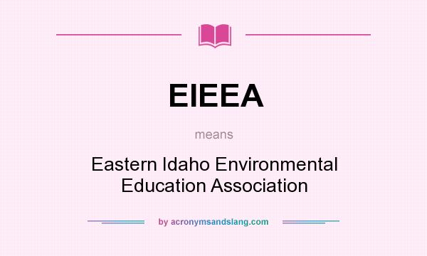 What does EIEEA mean? It stands for Eastern Idaho Environmental Education Association