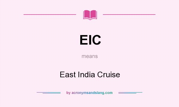What does EIC mean? It stands for East India Cruise