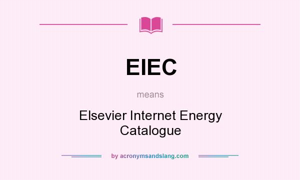 What does EIEC mean? It stands for Elsevier Internet Energy Catalogue