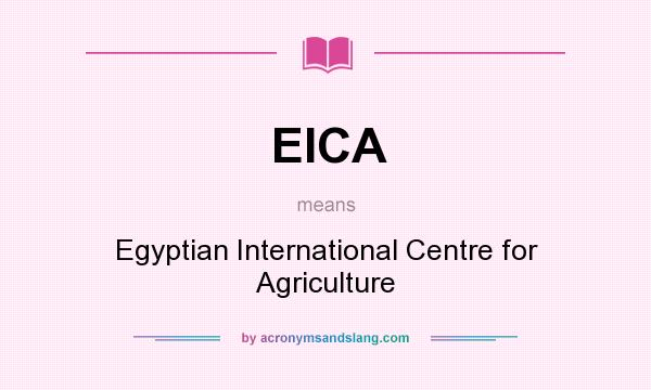 What does EICA mean? It stands for Egyptian International Centre for Agriculture
